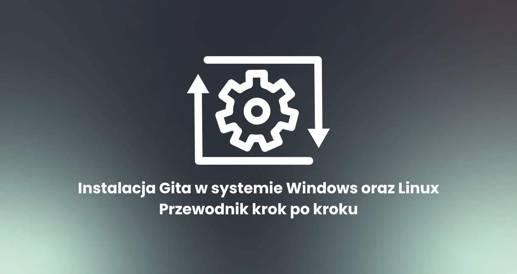 Instalacja Gita w systemie Windows oraz Linux - Przewodnik krok po kroku
