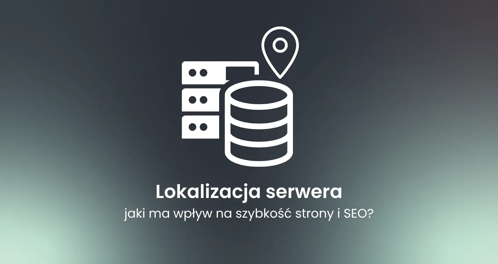 Lokalizacja serwera - wpływ na szybkość oraz SEO w Polsce
